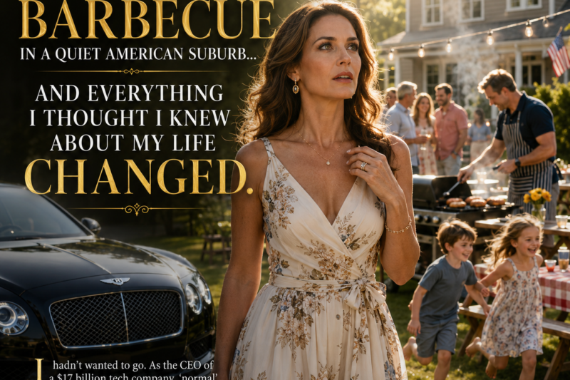 I walked into a backyard barbecue in a quiet American suburb… and everything I thought I knew about my life changed.  I hadn’t wanted to go. As the CEO of a $17 billion tech company, “normal” wasn’t in my vocabulary anymore. Yet there I was, designer sundress, Bentley parked outside, stepping into a world of grilled burgers, kids running barefoot, and neighbors laughing in the summer air.